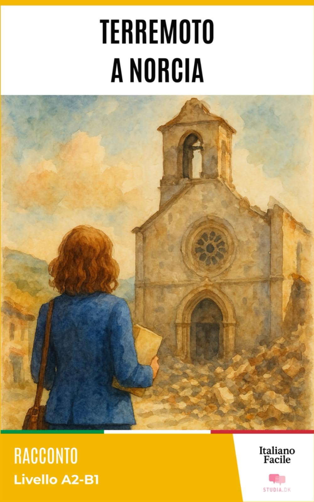 Terremoto a Norcia - Easy Italian Stories for Beginners ( A2 - B1 ): Perfect for self-learners and students: improve your vocabulary and reading skills with real-life Italian. (Italiano Facile)