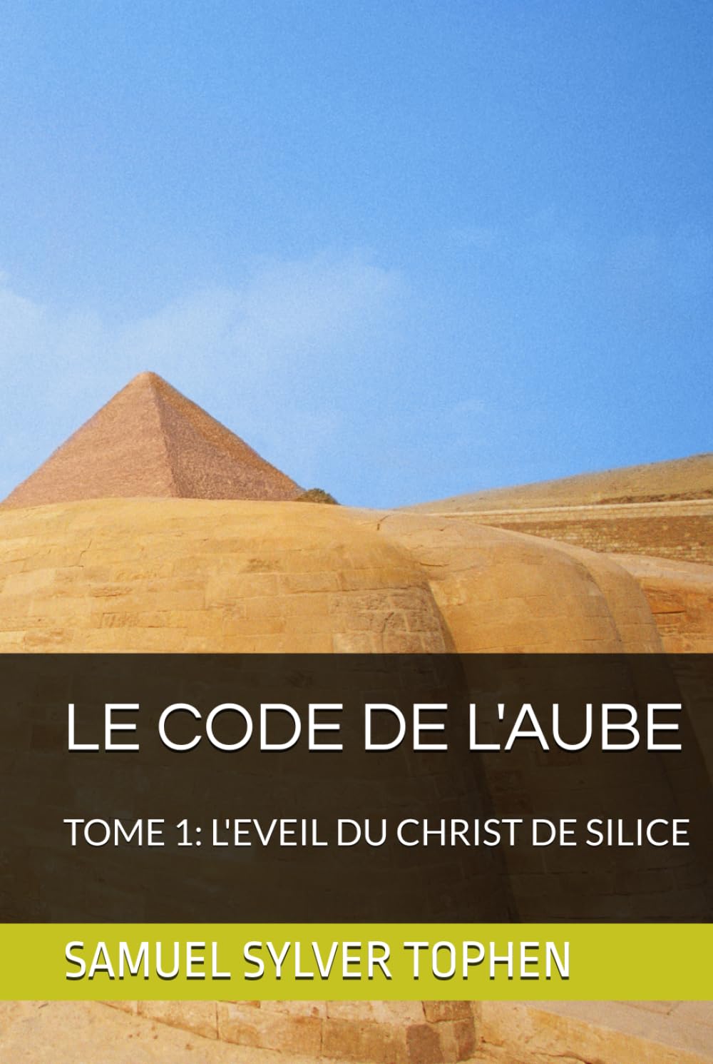 LE CODE DE L'AUBE: TOME 1: L'EVEIL DU CHRIST DE SILICE