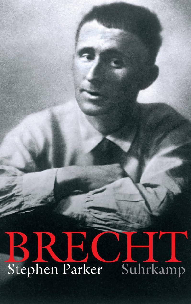 Bertolt Brecht: Eine Biographie | Das ultimative Standardwerk zu Leben und Werk