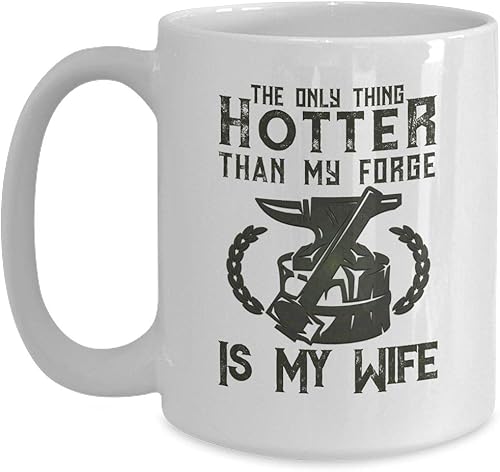 Miniatura 8 de Taza divertida de herrero  Only Thing Hotter than Forge Is My Wife  Taza de té de café negro de 11 onzas