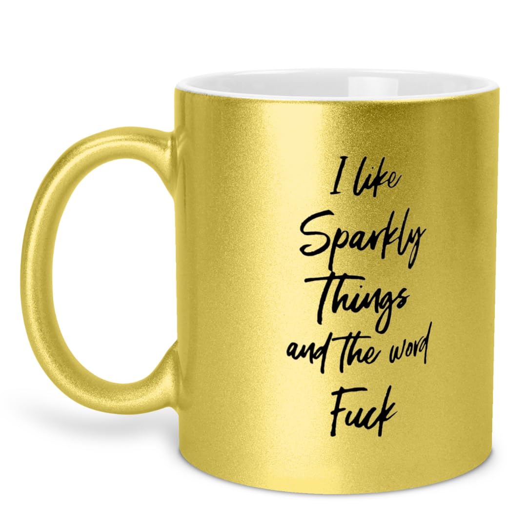 I Like Sparkly Things and the Word F Mug - I Like Sparkly Things and The Word Fuck