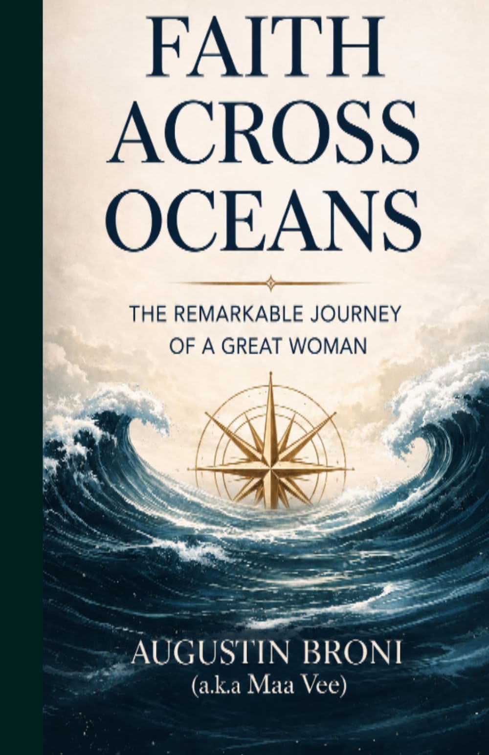 Faith Across Oceans: The Remarkable Journey Of A Great Woman