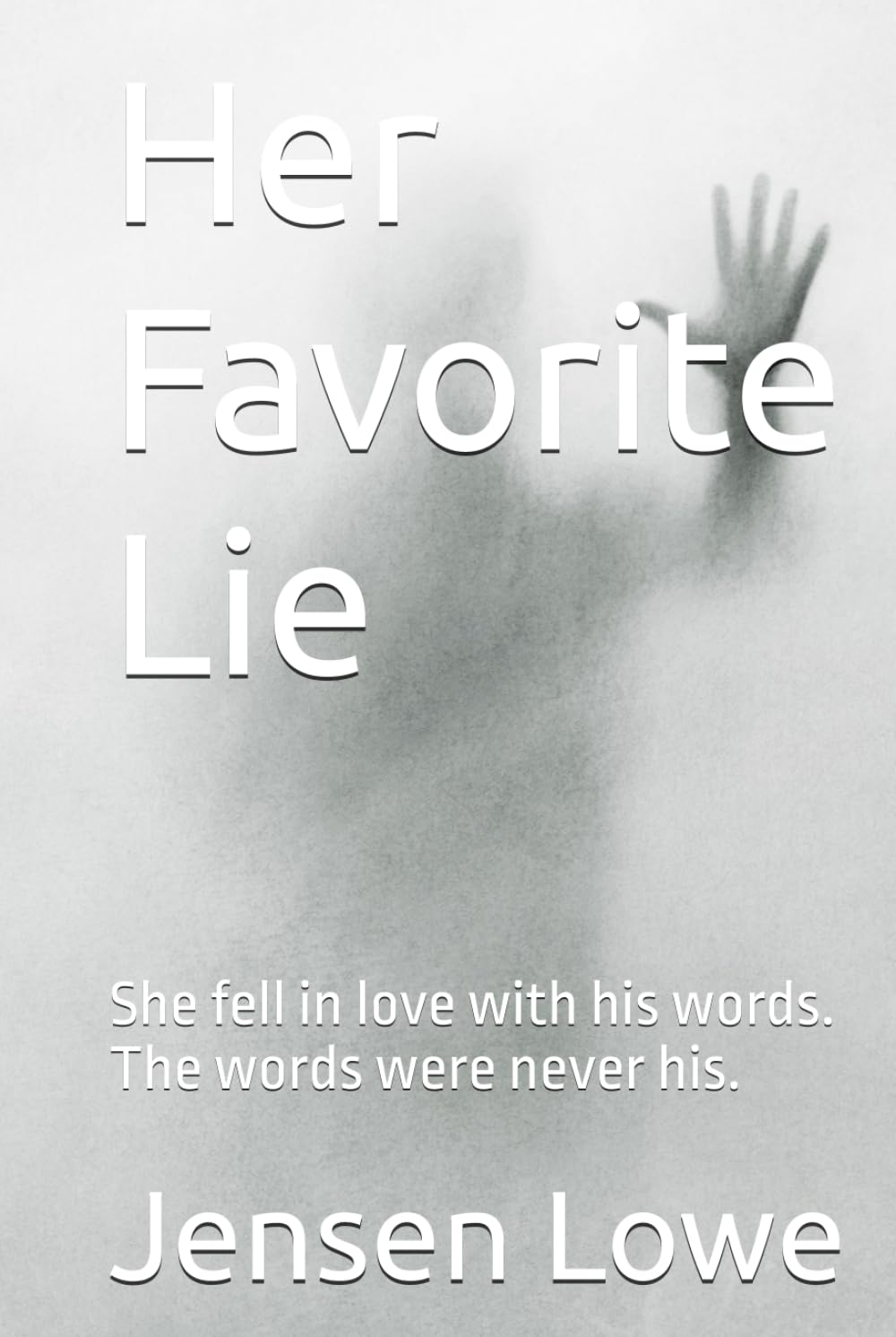 Her Favorite Lie: She fell in love with his words. The words were never his.