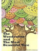 The Woodcutter and the Most Beautiful Tree 1935356151 Book Cover