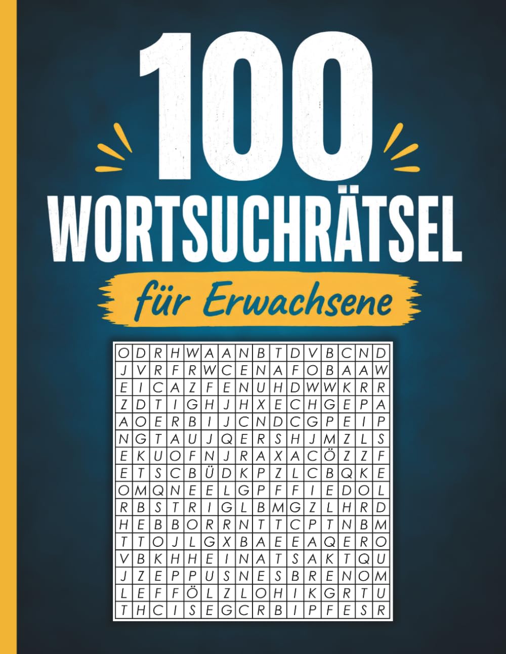 100 Wortsuchrätsel für Erwachsene: 2000 Wörter und mit Lösungen