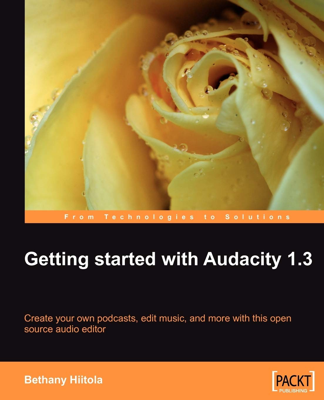 Getting Started With Audacity 1.3: Create Your Own Podcasts, Edit Music, and More With This Open Source Audio Editor