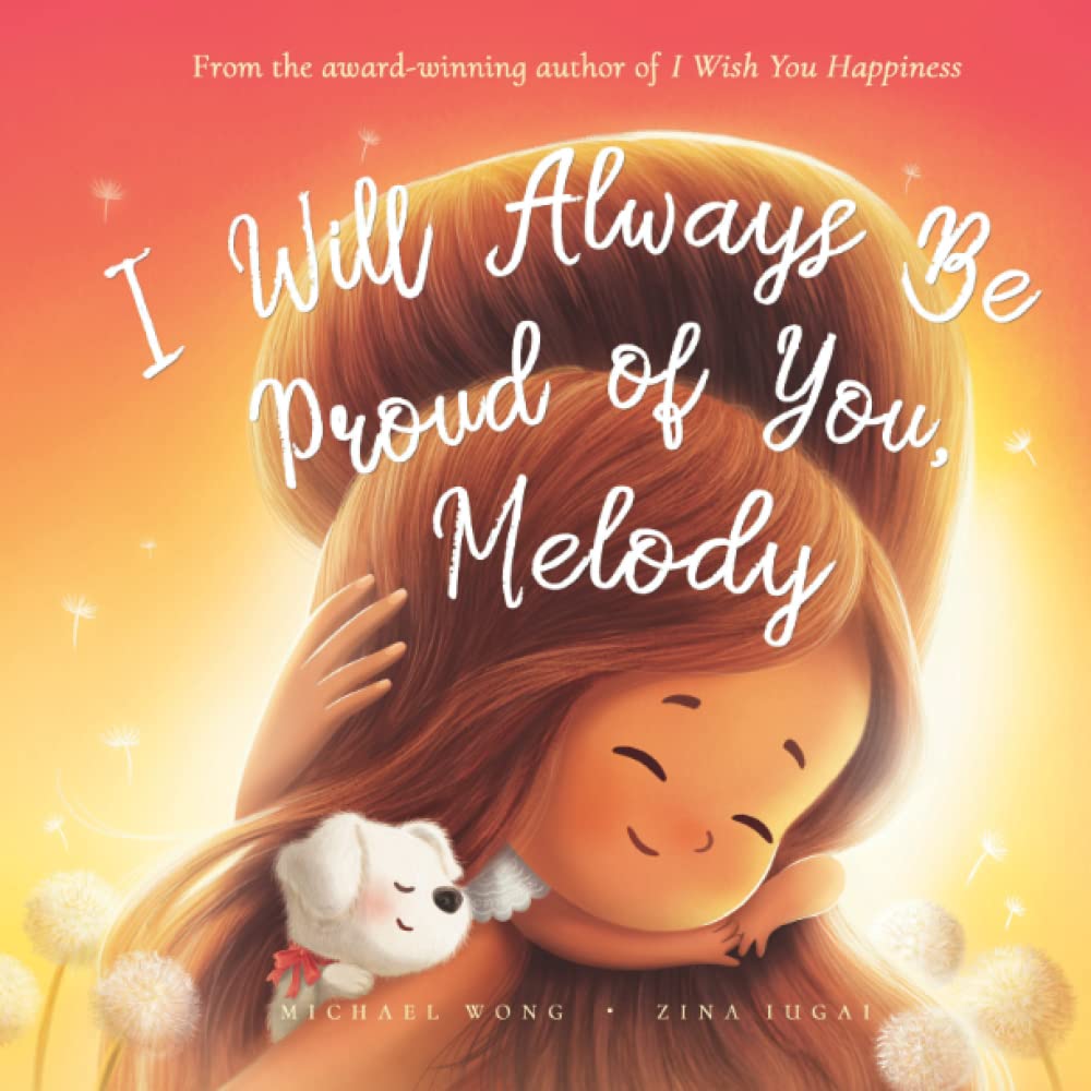 I Will Always Be Proud of You, Melody (The Unconditional Love for Melody Series)