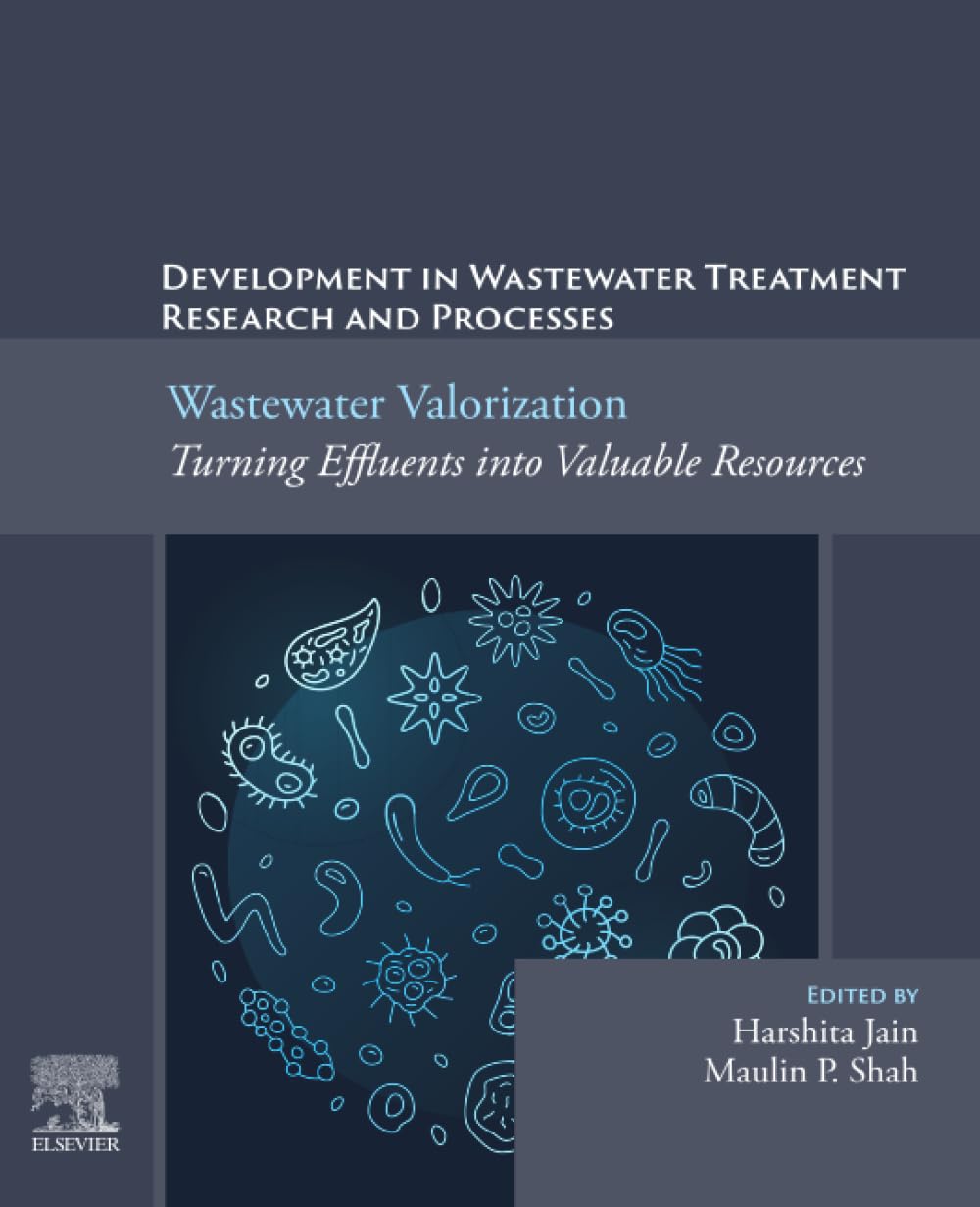 Wastewater Valorization: Turning Effluents into Valuable Resources: Development in Wastewater Treatment Research and Processes