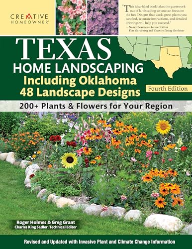Texas Home Landscaping, including Oklahoma, 4th Edition: 48 Landscape Designs with 200+ Plants & Flowers for Your Region (Creative Homeowner) Easy Step-by-Step Instructions using Native Plants