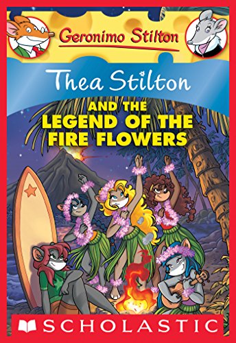 Télécharger Thea Stilton and the Legend of the Fire Flowers (Thea Stilton Graphic Novels Book 15) (English Editi Gratuit