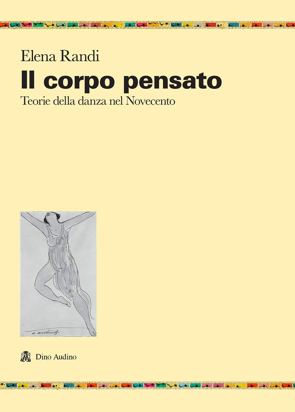 Il Corpo Pensato. Teorie Della Danza Del Novecento - 4