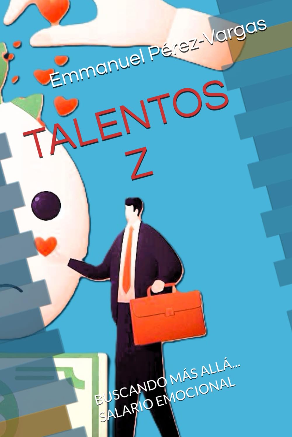 TALENTOS Z: BUSCANDO MÁS ALLÁ...SALARIO EMOCIONAL