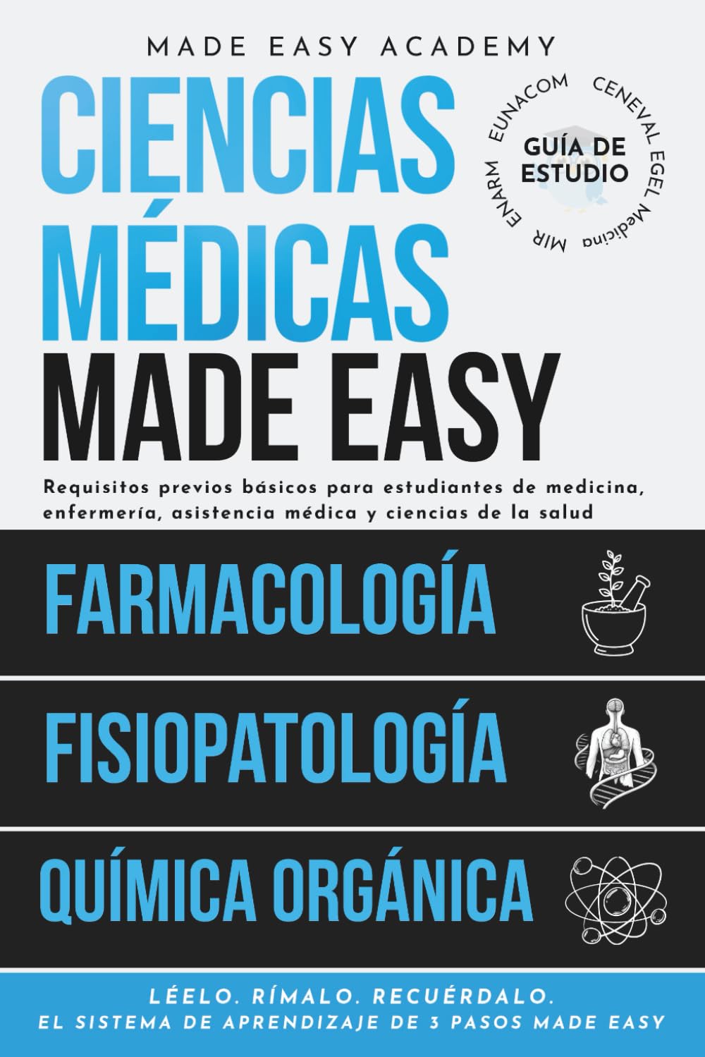 Ciencia médica Made Easy: Farmacología, Química orgánica y Fisiopatología: Requisitos previos básicos para estudiantes de medicina, enfermería, asistencia médica y ciencias de la salud | MIR, EUNACOM