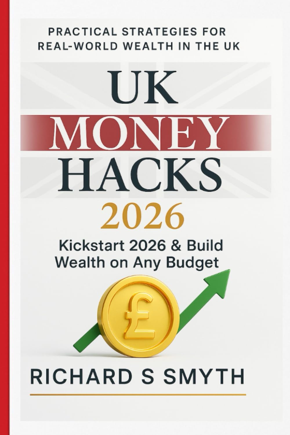Money Hacks UK 2026: Kickstart 2026 & Build Wealth on Any Budget