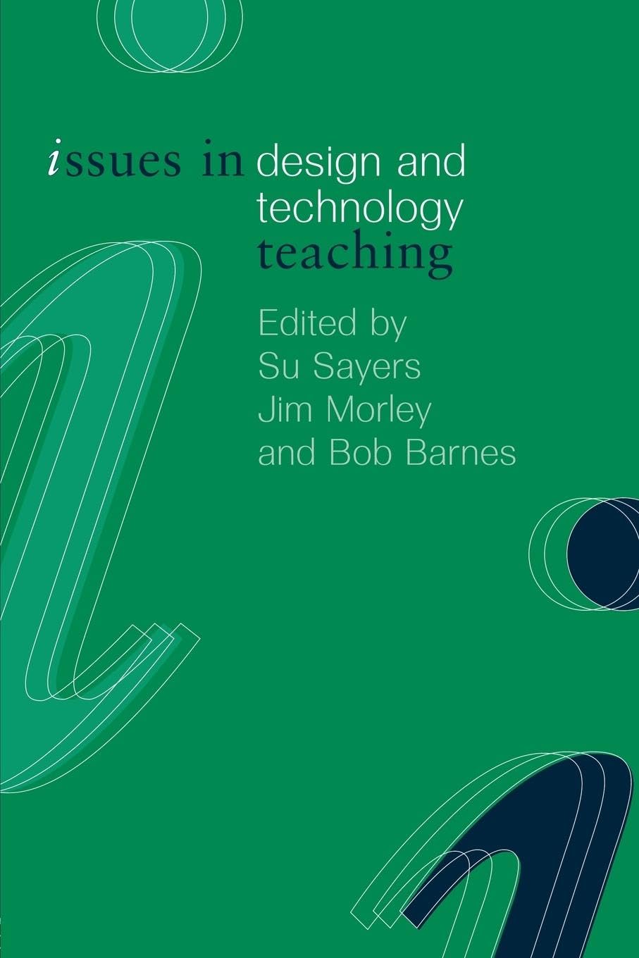 Issues in Design and Technology Teaching (Issues in Teaching Series)