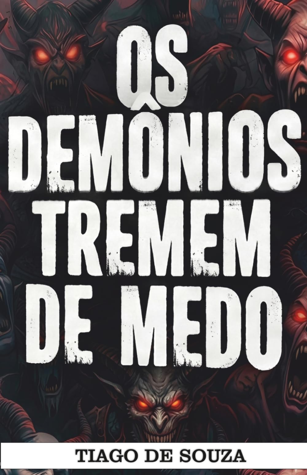 Os Demônios Tremem de Medo: Comentário Bíblico da Epístola de Tiago