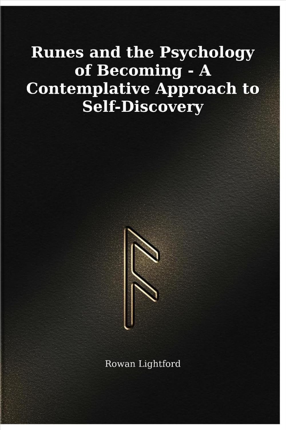 Runes and the Psychology of Becoming: A Contemplative Approach to Self-Discovery      Paperback – December 12, 2025