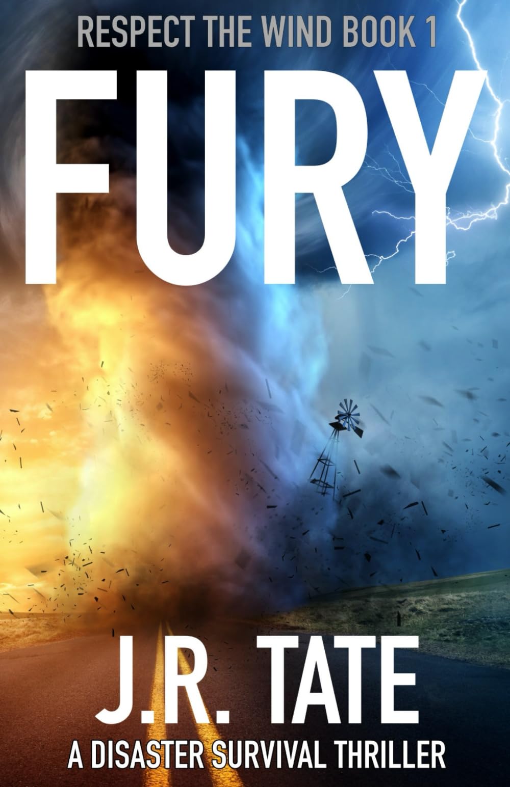 Fury - A Natural Disaster Thriller (Respect the Wind Series Book 1)