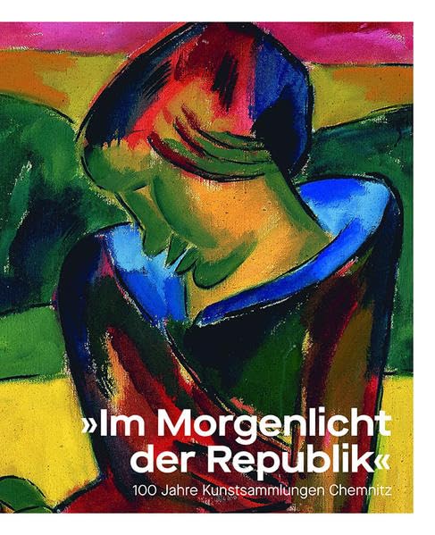 'Im Morgenlicht der Republik': 100 Jahre Kunstsammlungen Chemnitz