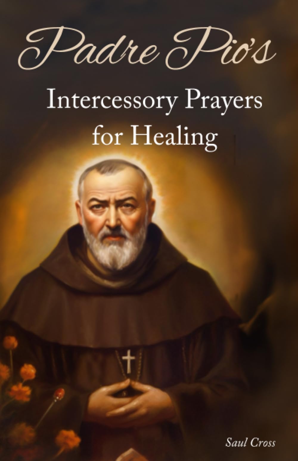 Padre Pio's Intercessory Prayers for Healing