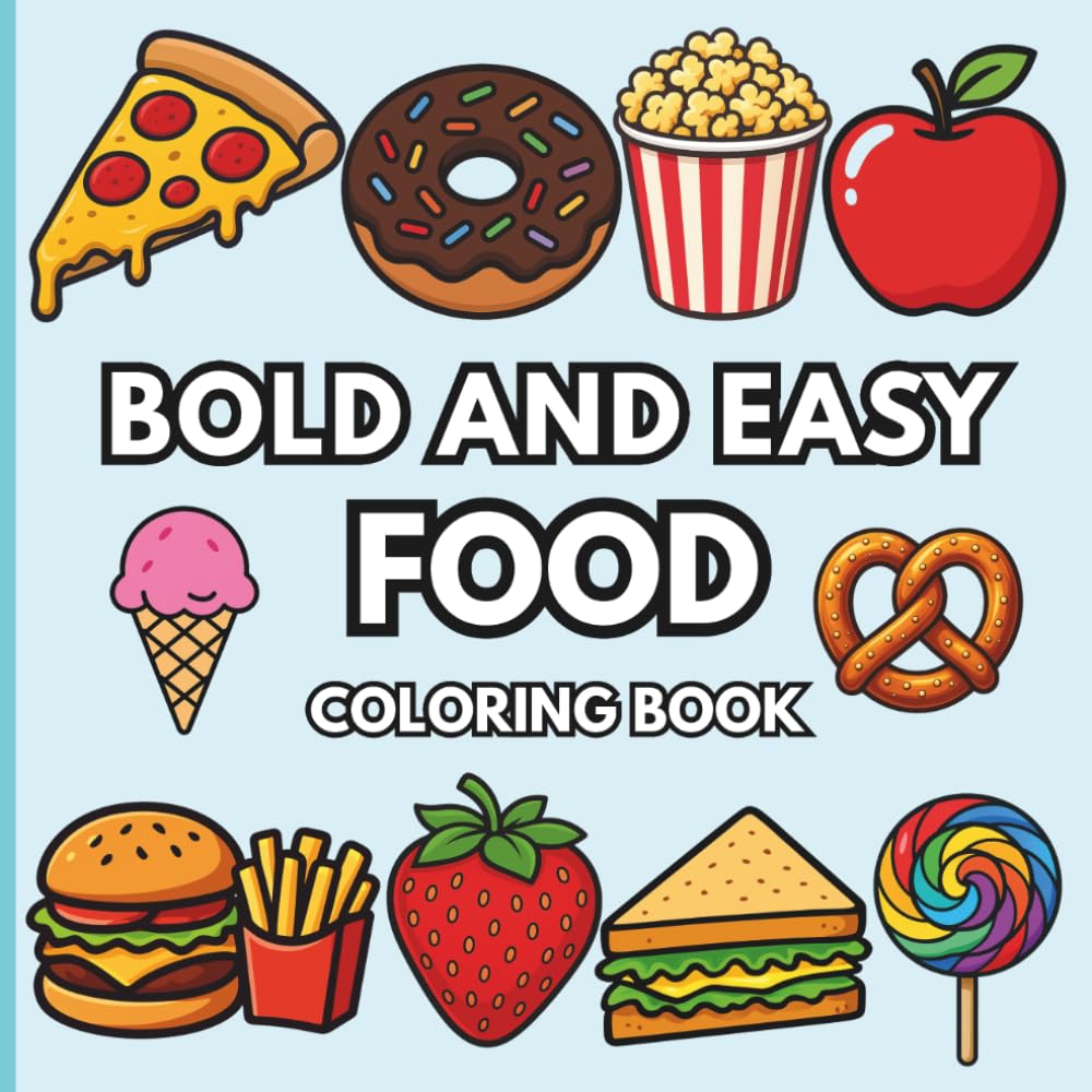 Bold and Easy Food Coloring Book: 50 Simple and Cute Pages with Thick Lines for Relaxation and Fun (Noor Kids - Bold and Easy Series)
