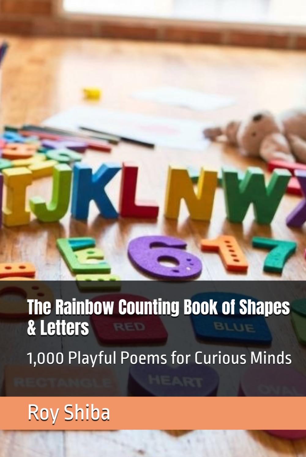 The Rainbow Counting Book of Shapes & Letters: 1,000 Playful Poems for Curious Minds