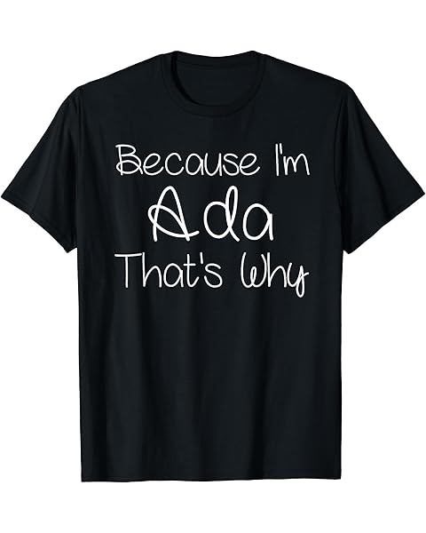 ADA Funny Personalized Birthday Women Name Gift Idea T-Shirt
