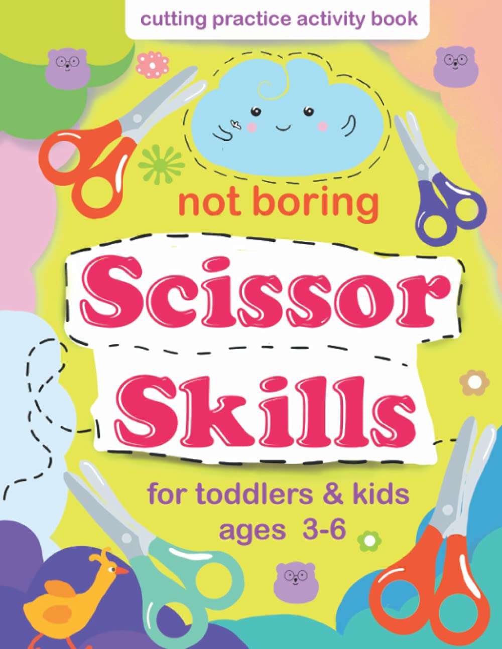 Scissor Skills For Toddlers And Kids Ages 3-6: Cutting Practice Activity Book - Scissor Practice Workbook For Preschool