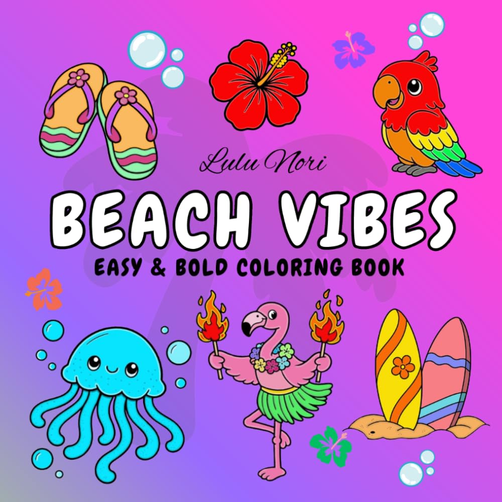 Beach Vibes: Coloring Book for Adults and Kids, Easy and Bold Designs for Relaxation about Summer and Beach (Easy & Bold Coloring) (Easy and Bold Coloring Books)