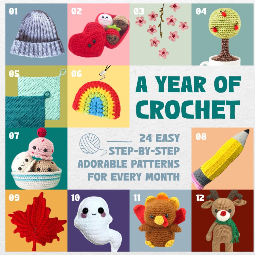 A Year of Crochet: 24 Easy Step-by-Step Adorable Patterns for Every Month