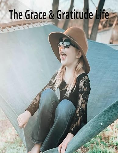 The Grace &amp; Gratitude Life Notebook or Journal - 120 Pages - Creating Healthy Habits with Emotional Intelligence &amp; Growth Mindset - Building ... - Self-Care - Vision - 30, 60, 90 Day Goals