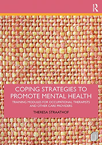 Coping Strategies to Promote Mental Health: Training Modules for Occupational Therapists and Other Care Providers