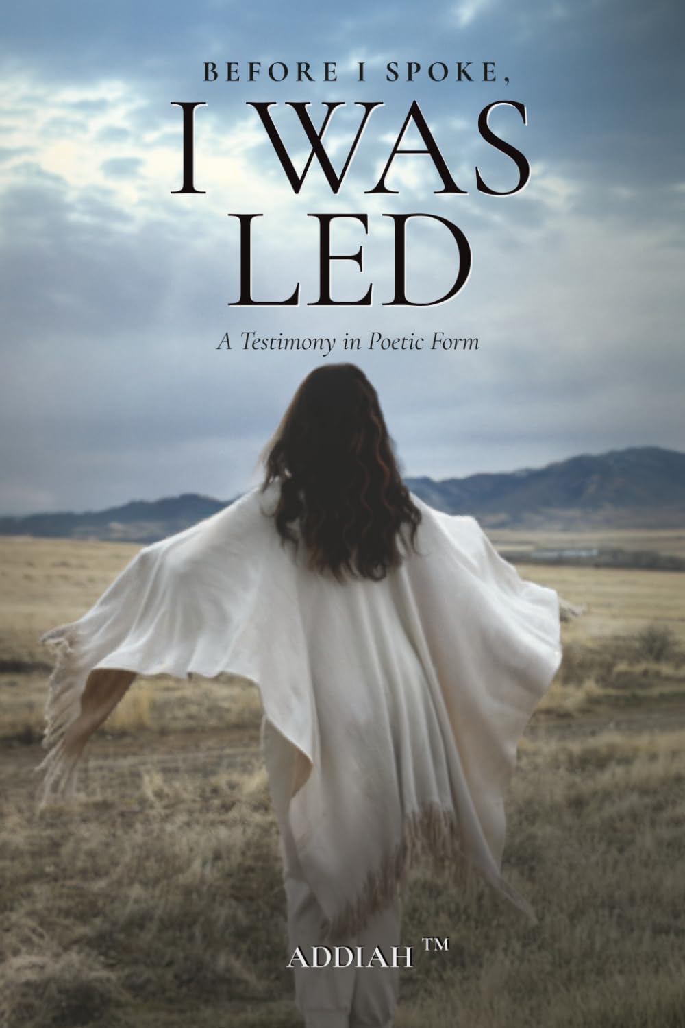 Before I Spoke, I Was Led: A Testimony in Poetic Form