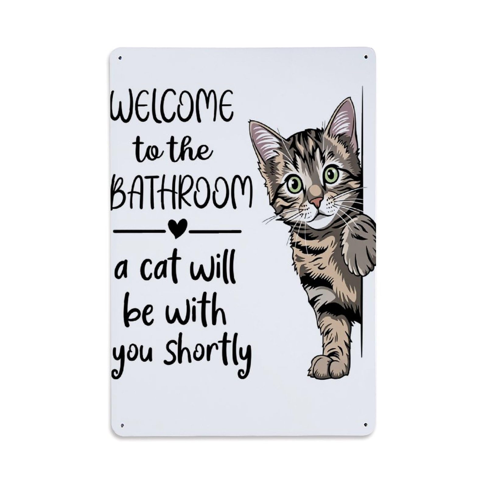 Welcome To The Bathroom A Cat Will Be With You Shortly_1 Tin Sign Vintage Metal Poster, Home Bar Garage Man Cave Cafe Indoor & Outdoor Wall Decoration 8x12Inches