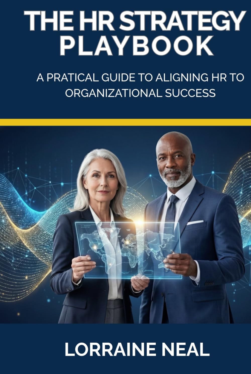 The HR Strategy Playbook: A Practical Guide to Aligning HR Strategy With Organizational Success (The Everstrong Leadership Series)