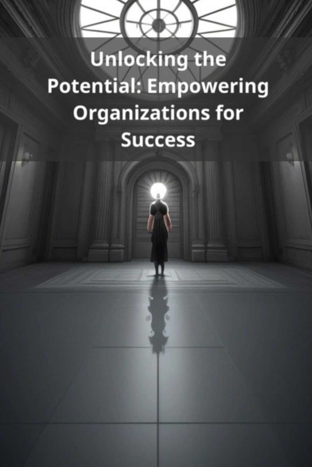 Unlocking the Potential: Empowering Organizations for Success
