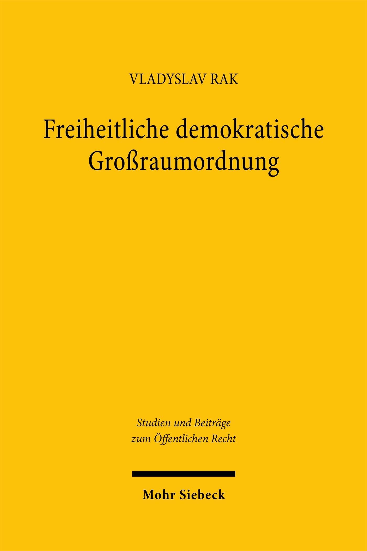 Freiheitliche demokratische Großraumordnung: Der Wandel des Begriffes „freiheitliche demokratische Grundordnung“ in der Rechtsprechung des ... (Studien und Beiträge zum Öffentlichen Recht)
