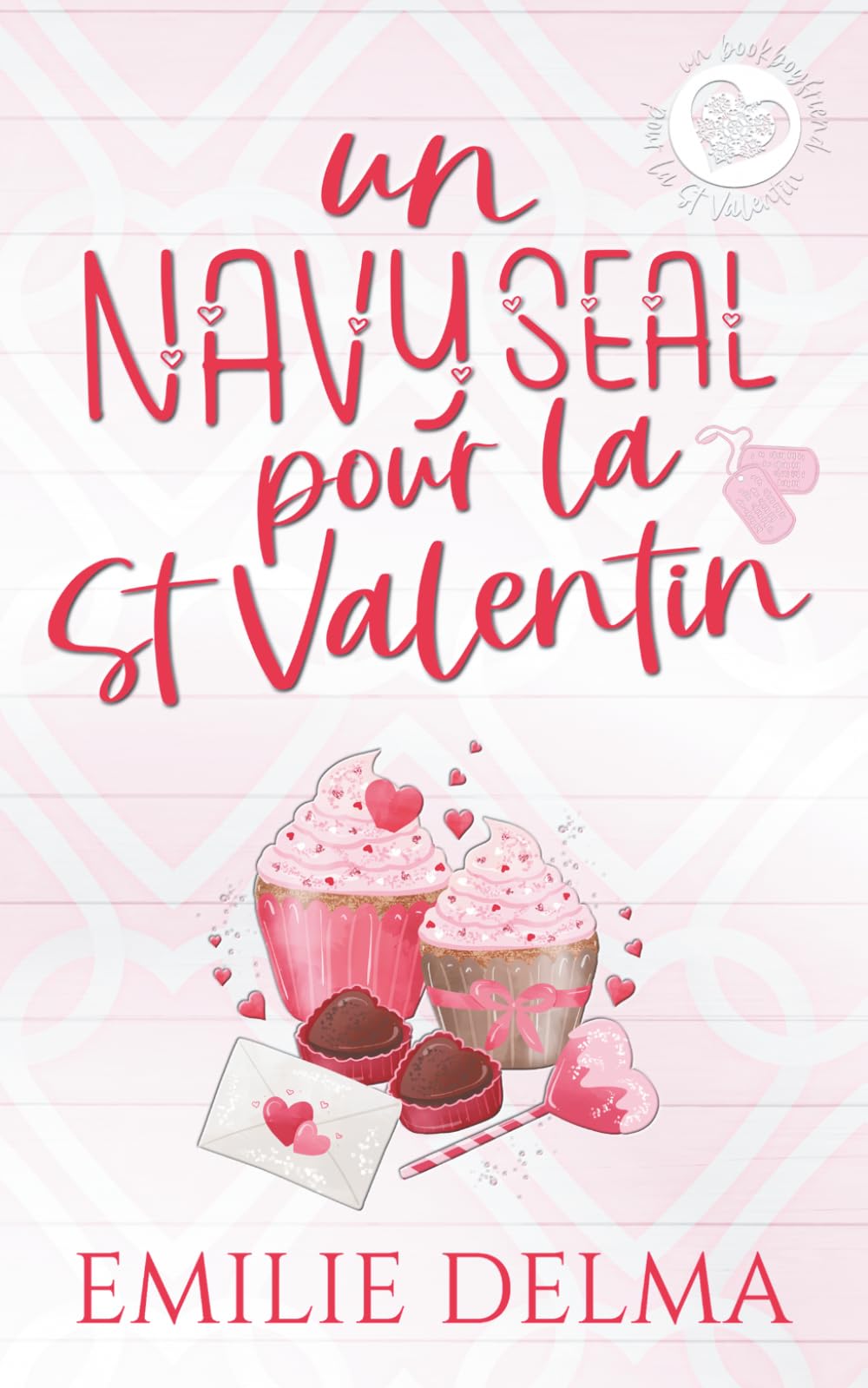 Un Navy Seal pour la St Valentin: Une romance de Saint-Valentin