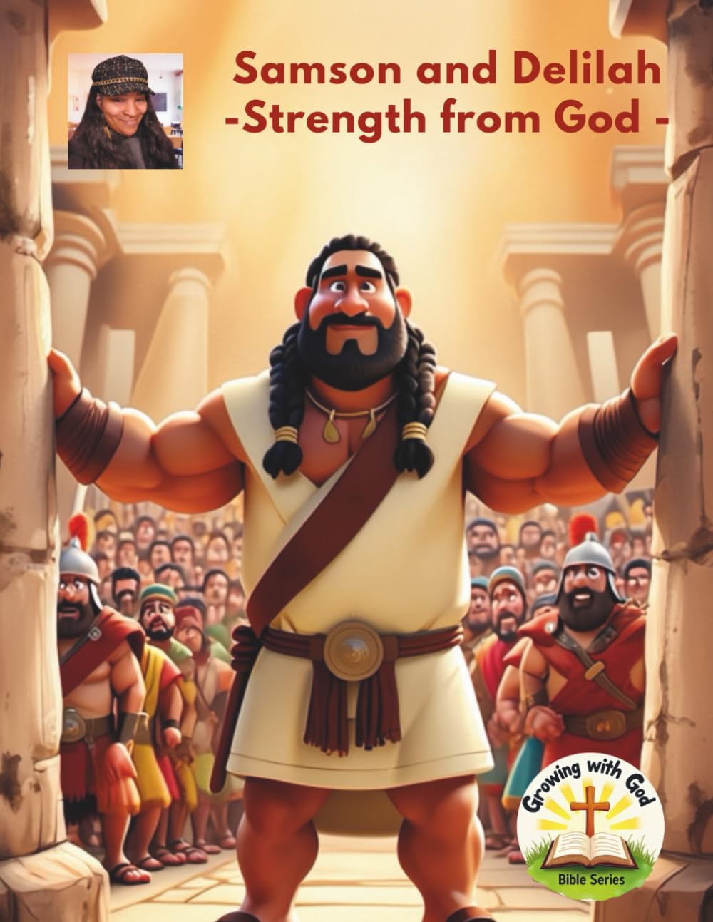 Samson and Delilah – Strength from God (Growing with God Bible Series)