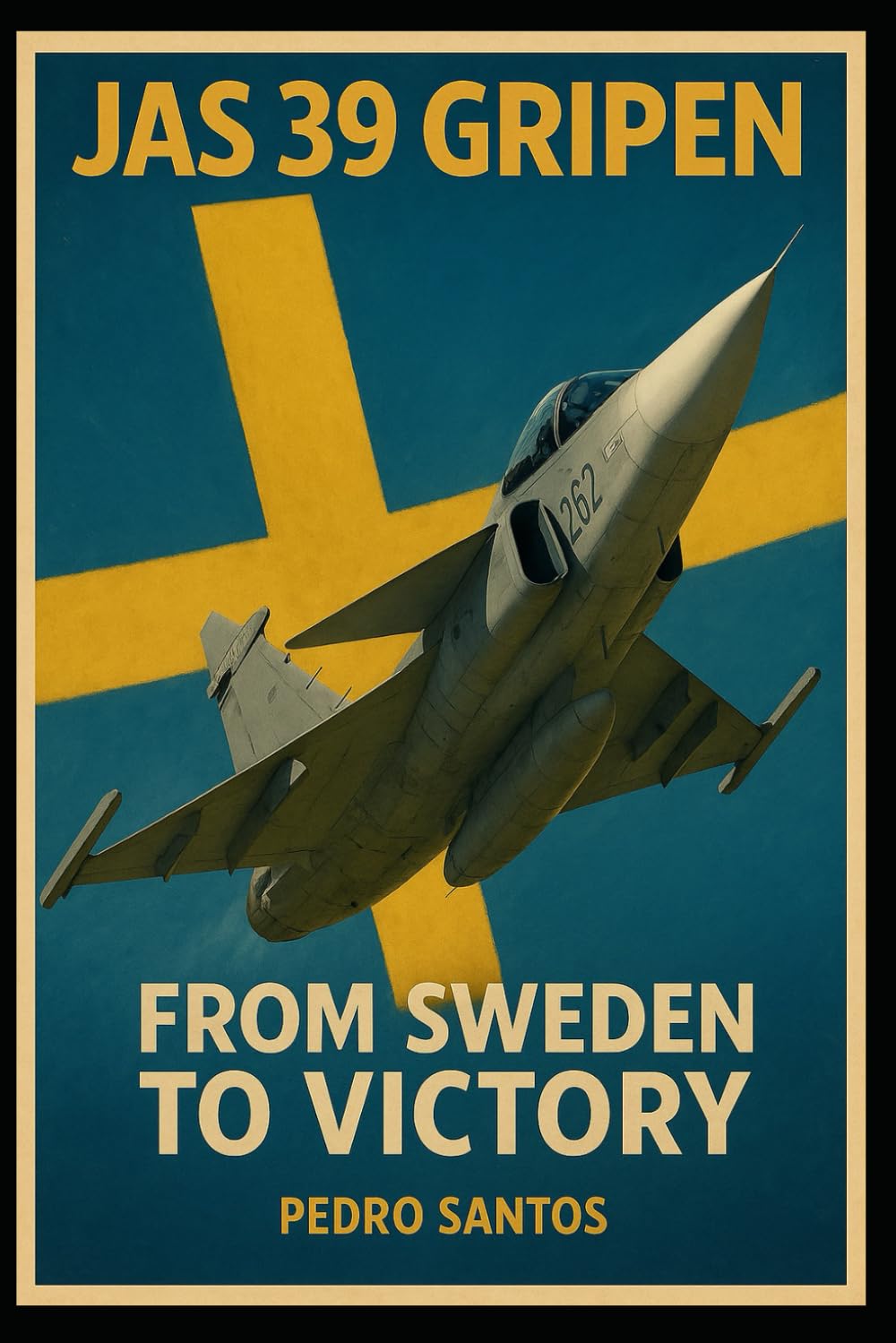 JAS 39 Gripen: From Sweden to Victory (Modern Warfare: 21st Century Weapons and Technology)