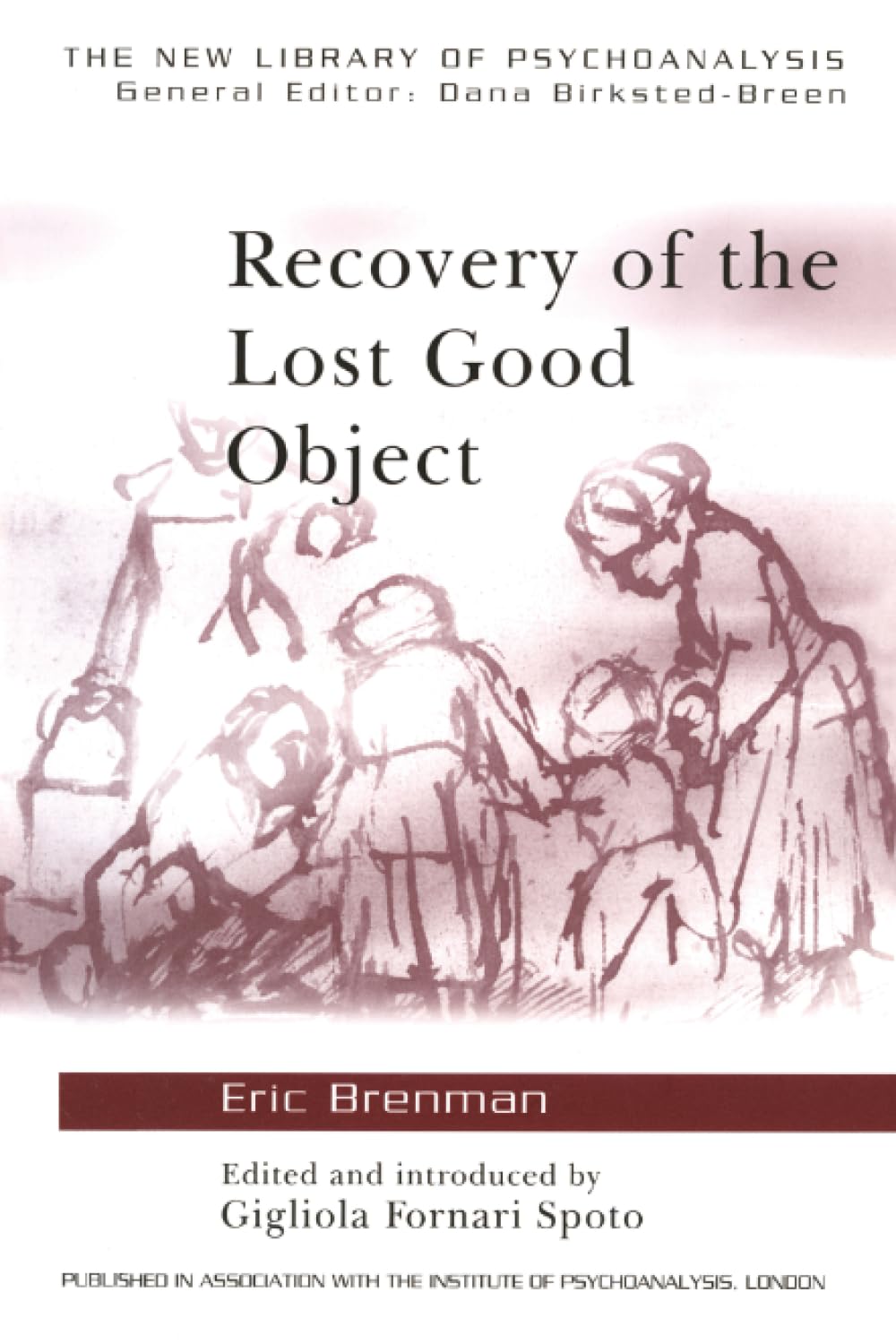 Recovery of the Lost Good Object (The New Library of Psychoanalysis)