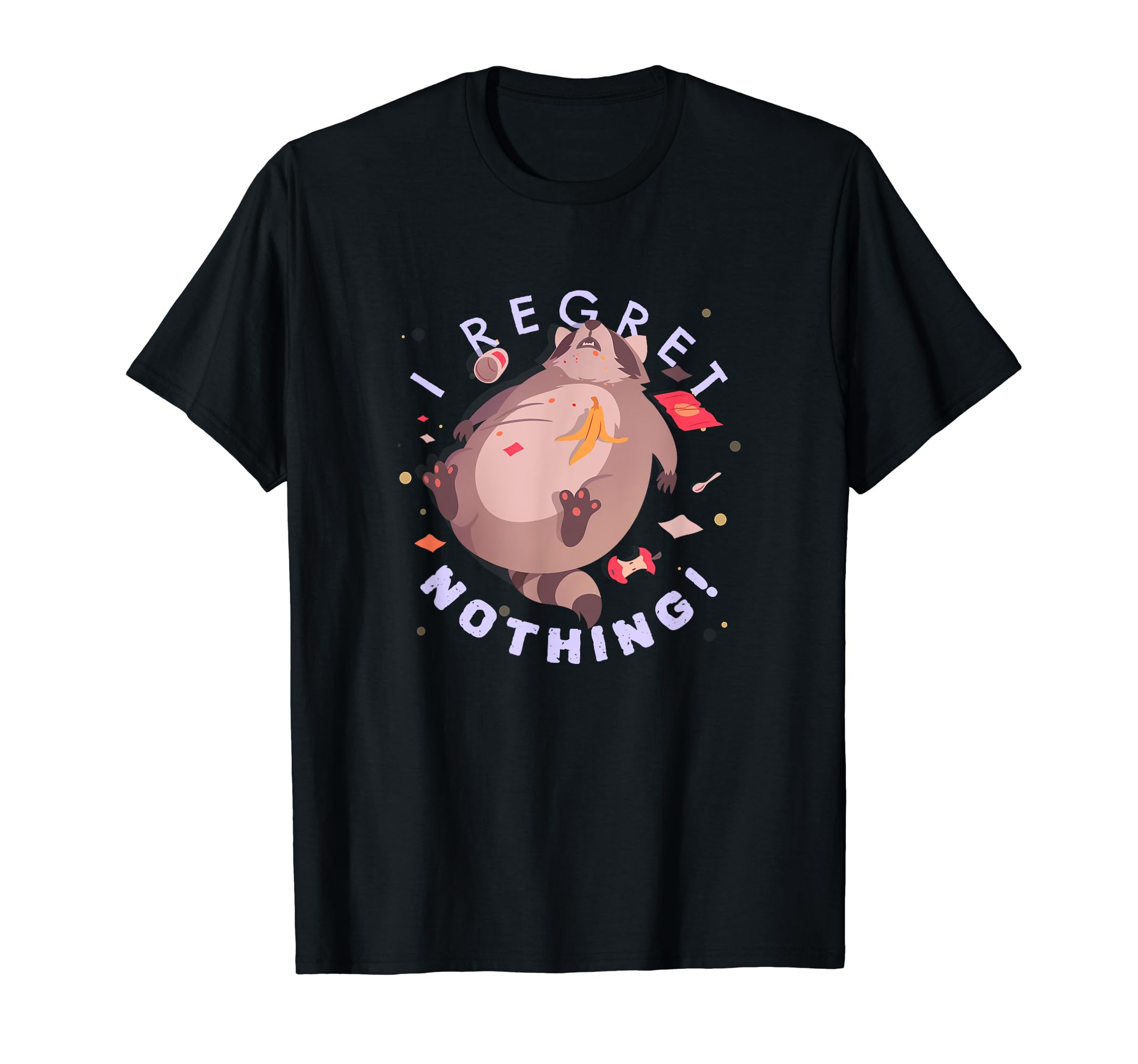 I Regret Nothing Fat Racoon Funny Racoons Animal Gift T-Shirt