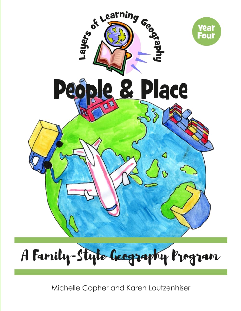People & Place: A Family-Style Geography Program (Layers of Learning Geography)