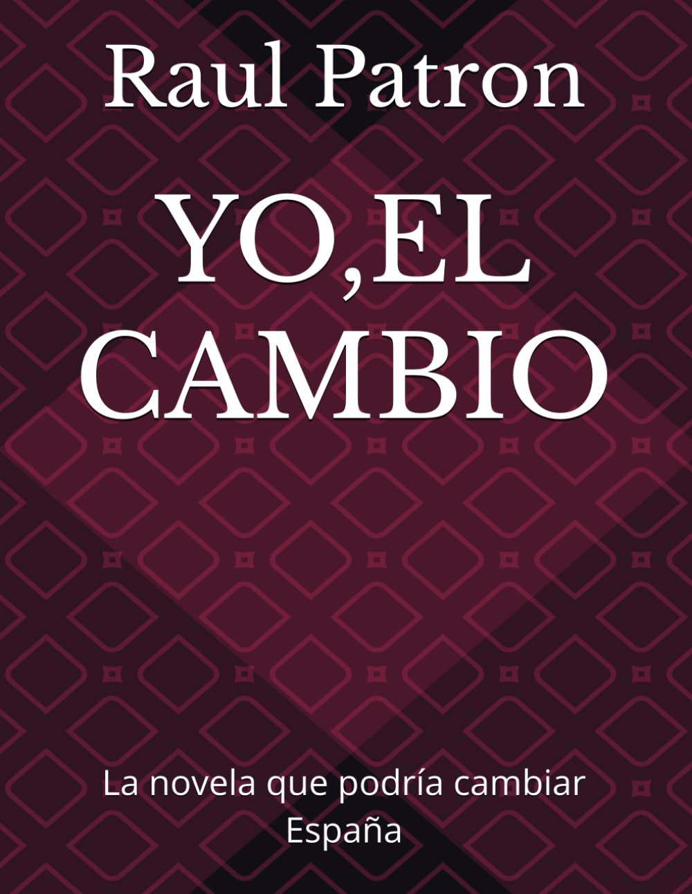 YO,EL CAMBIO: La novela que podría cambiar España