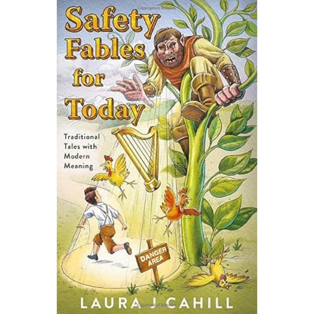 Safety Fables for Today: Traditional Tales with Modern Meaning by Laura J...