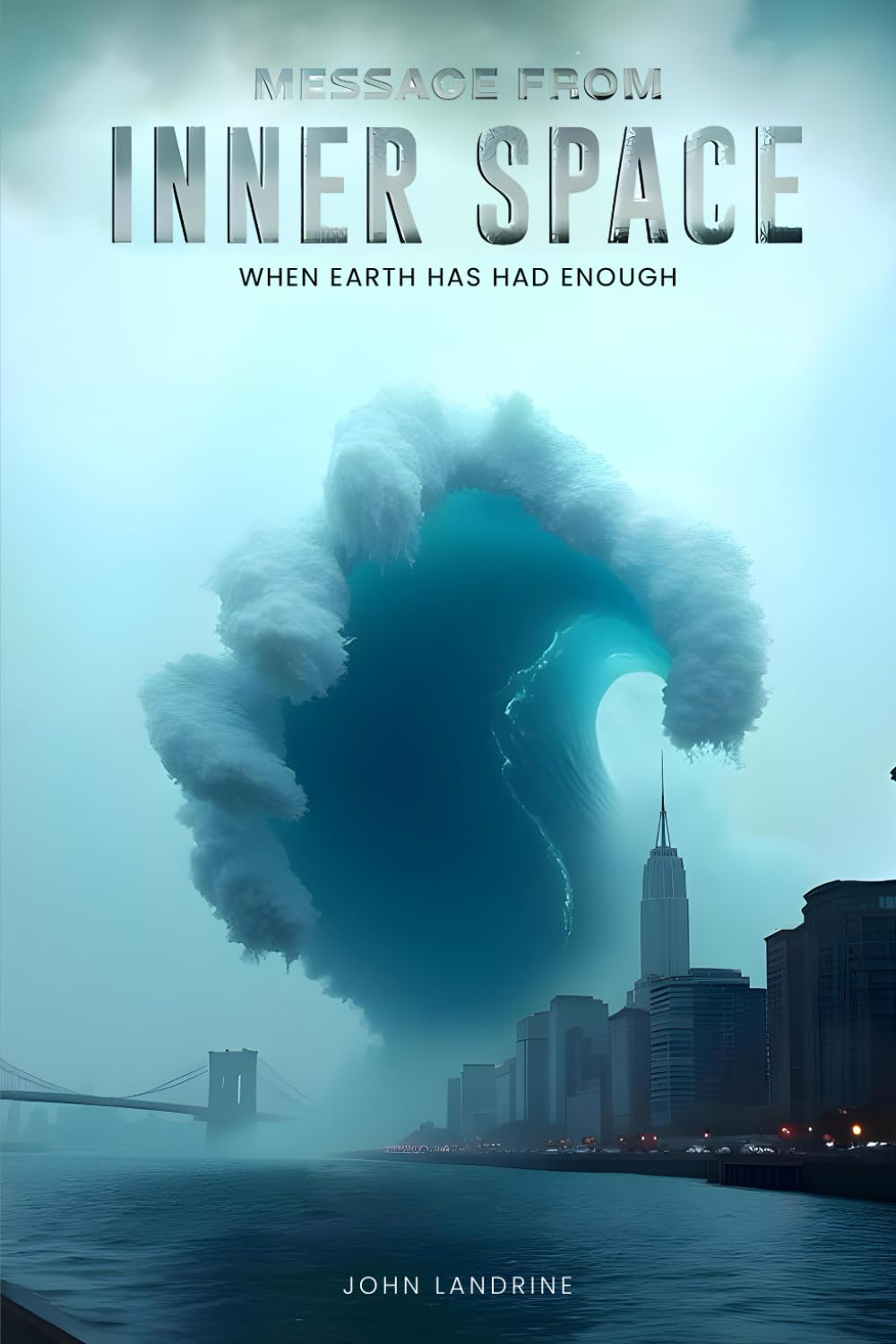 Message From Inner Space: When Earth Has Had Enough