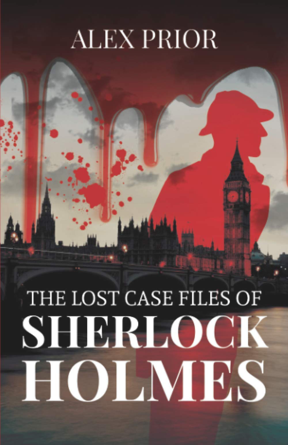 The Lost Case Files of Sherlock Holmes: As Recorded by John Watson, M.D.