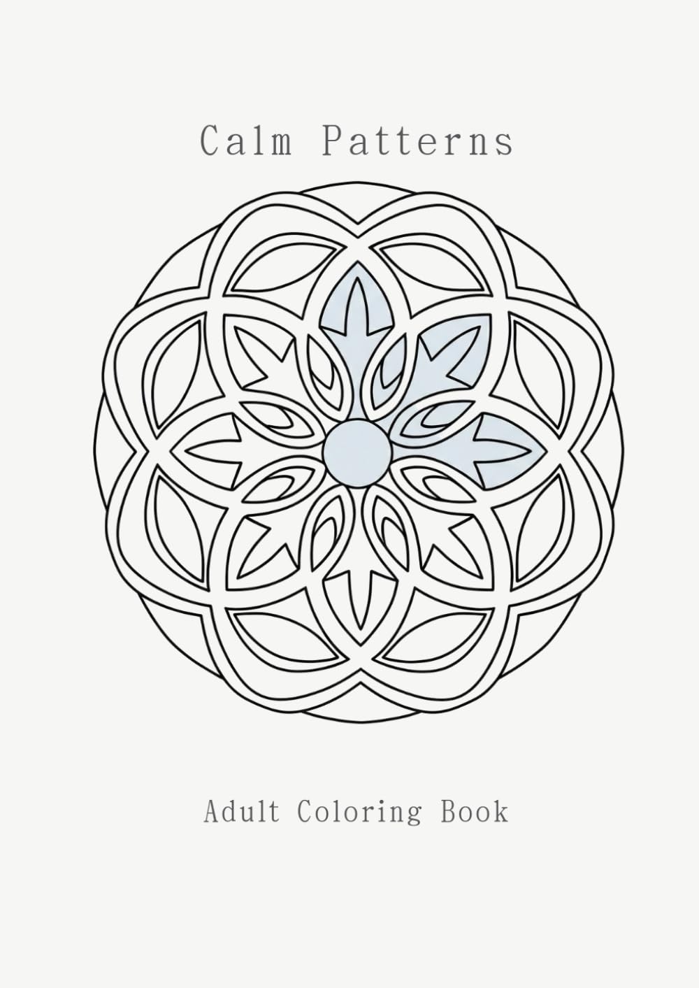 Calm Patterns: Adult Coloring Book