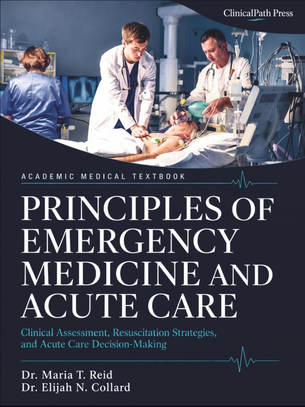 Principles of Emergency Medicine and Acute Care: Clinical Reasoning, Triage, Resuscitation, Risk Stratification, Trauma, Toxicology, and Procedural Readiness