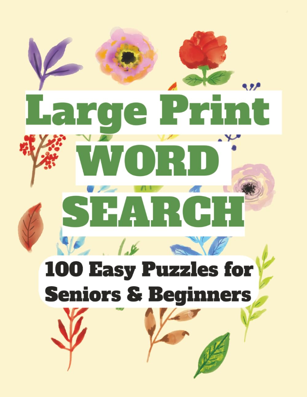 Large Print Word Search for Seniors: 100 Easy Puzzles for Seniors & Beginners